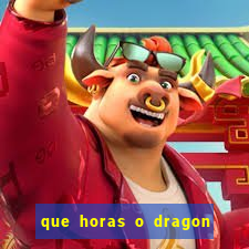 que horas o dragon fortune paga